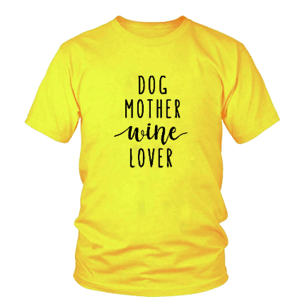 Women’s Dog Mother Wine Lover Printed T-Shirt  My Pet World Store