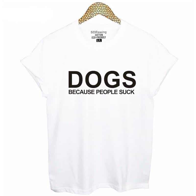 Women's Dogs Because People Sucks Printed T-Shirt